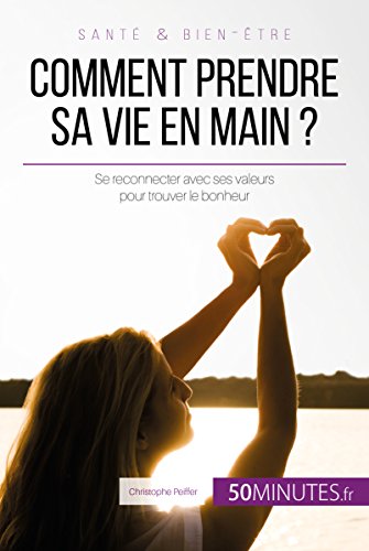 [LECTURE] Comment prendre sa vie en main ?