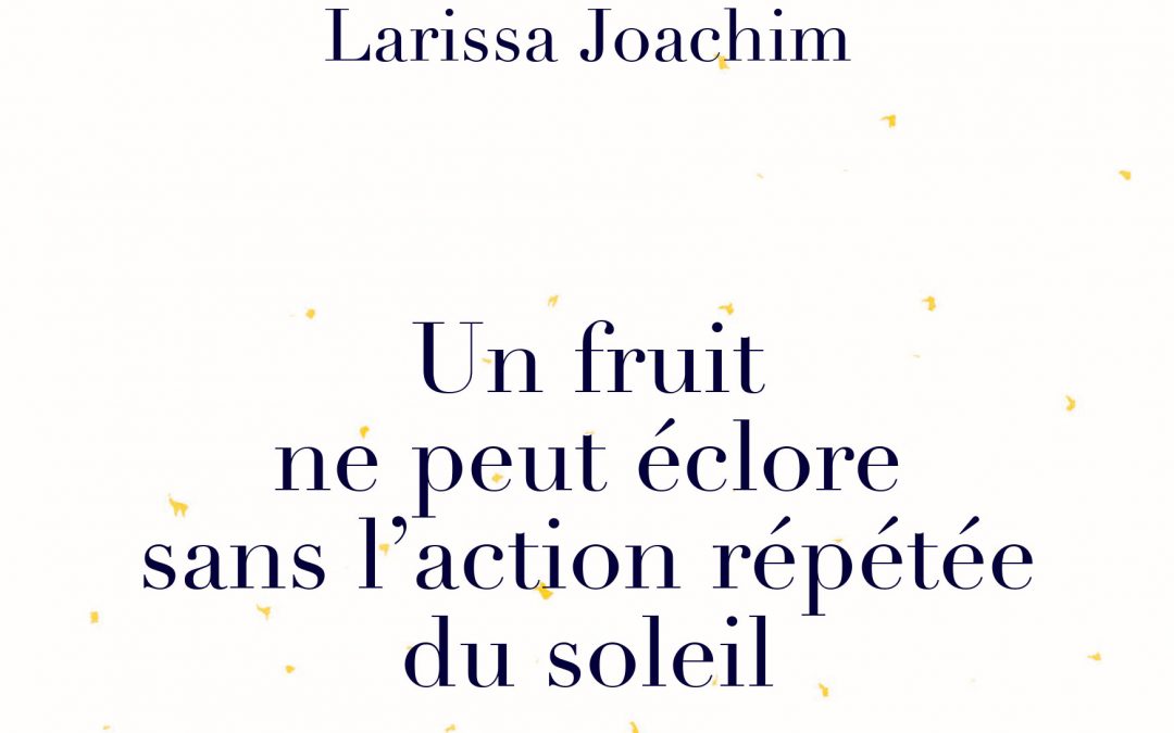 un fruit ne peut éclore sans l'action répétée du soleil