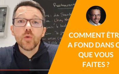 Comment être à fond dans ce que vous faites ? [La minute du coach – S02E03]