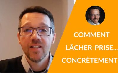 Comment lâcher-prise… concrètement ? [La minute du coach – S02E04]