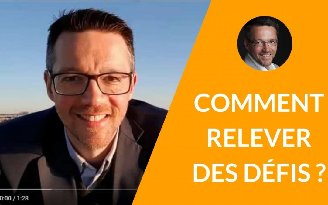 Comment relever des défis