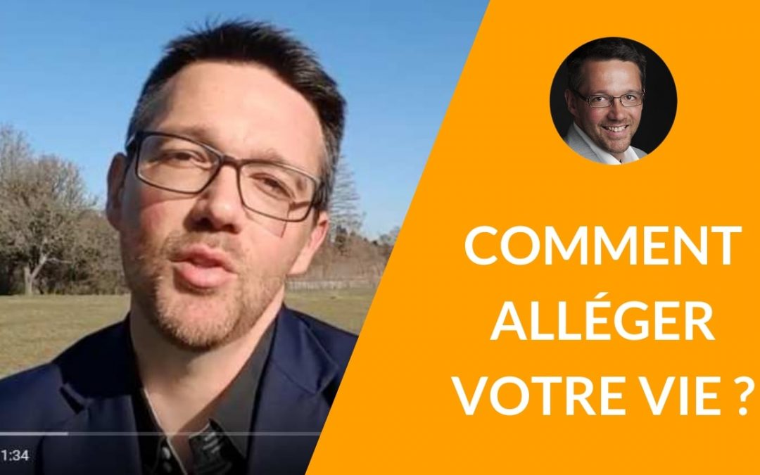 comment alléger sa vie